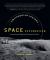 The Smithsonian History of Space Exploration : From the Ancient World to the Extraterrestrial Future