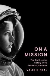 On a Mission : The Smithsonian History of US Women Astronauts