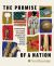 The Promise of a Nation : Commemorating 250 Years of Patriotism, Resilience, and Aspirations from the National Collection