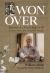 Won Over : Reflections of a Federal Judge on His Journey from Jim Crow Mississippi Won Over : Reflections of a Federal Judge on His Journey from Jim Crow Mississippi