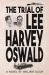 The Trial of Lee Harvey Oswald The Trial of Lee Harvey Oswald