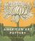 American Art Pottery : The Robert A. Ellison Jr. Collection