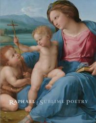 Raphael : Sublime Poetry