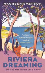 Riviera Dreaming : Love and War on the Côte D'Azur