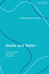 Media and Water : Communication, Culture and Perception