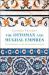 The Ottoman and Mughal Empires : Social History in the Early Modern World