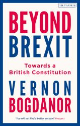 Beyond Brexit : Towards a British Constitution