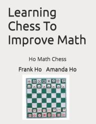 Learning Chess to Improve Math : Ho Math Chess