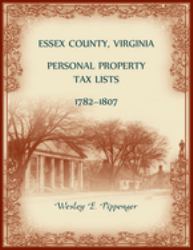 Essex County, Virginia Personal Property Tax Lists, 1782-1807