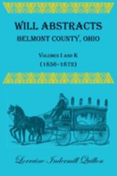Will Abstracts, Belmont County, Ohio, Volumes I and K (1856-1872)