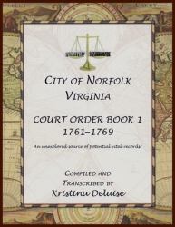 City of Norfolk, Virginia Court Order Book 1, 1761-1769