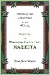 Additions and Corrections to the W.P.A. Inventory of Washington County, Ohio: Marietta