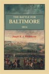 The Battle for Baltimore 1814