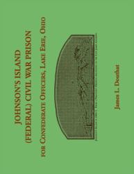 Johnson's Island (Federal) Prison. Civil War Prison for Confederate Officers, Lake Erie, Ohio