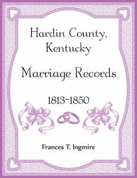 Hardin County, Kentucky Marriage Records, 1813-1850