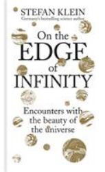 On the Edge of Infinity : Of the Beauty of the Universe