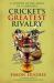 Cricket's Greatest Rivalry : A History of the Ashes in 12 Matches