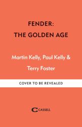 Fender: the Golden Age : 1946-1970
