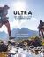 Ultra : The World Atlas of Ultramarathons