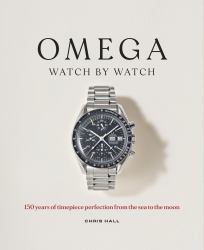 Omega: Watch by Watch : A Complete Chronology Through 120 Watches