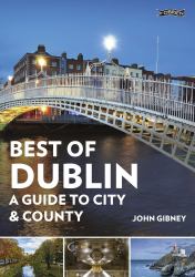 Best of Dublin : A Guide to City and County