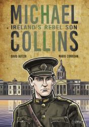 Michael Collins : Ireland's Rebel Son