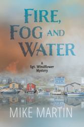 Fire, Fog and Water : Mike Martin