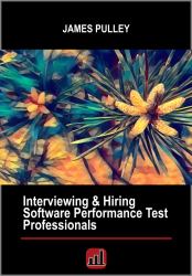 Interviewing & Hiring Software Performance Test Professionals