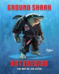 Ground Shark Designs: the Art of Jiu Jitsu