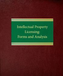 Intellectual Property Licensing : Forms and Analysis