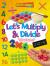 Let's Multiply and Divide Let's Multiply and Divide