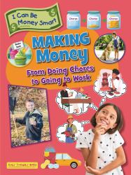 Making Money : From Doing Chores to Going to Work