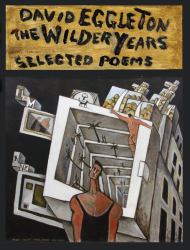 The Wilder Years : Selected Poems
