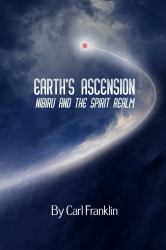 Earth's Ascension : Nibiru - and the Spirit Realm