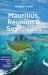 Lonely Planet Mauritius, Reunion and Seychelles