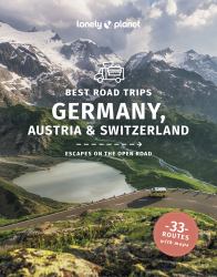 Lonely Planet Best Road Trips Germany, Austria and Switzerland