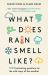 What Does Rain Smell Like?