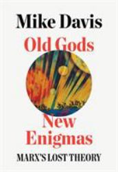 Old Gods, New Enigmas : Marx's Lost Theory