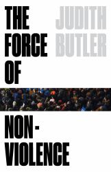 The Force of Nonviolence : An Ethico-Political Bind
