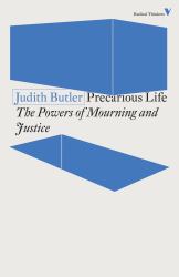 Precarious Life : The Powers of Mourning and Violence