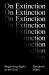 On Extinction : Beginning Again at the End