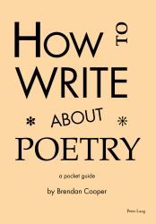 How to Write about Poetry : A Pocket Guide