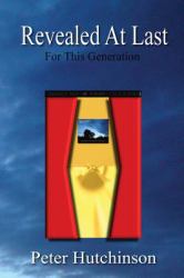 Revealed at Last : For This Generation