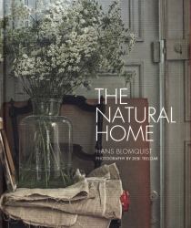 The Natural Home : Creative Interiors Inspired by the Beauty of the Natural World