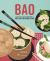 Bao : Asian-Style Buns, Dim Sum and More from Your Bamboo Steamer Bao : Asian-Style Buns, Dim Sum and More from Your Bamboo Steamer