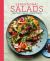 Sensational Salads : More Than 75 Creative and Vibrant Recipes