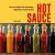 Hot Sauce : Fiery Recipes for Drizzling, Dipping and Marinating