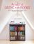 The Art of Living with Books : Thoughtful Ways to Style and Store Books in Your Home