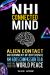 NHI Connected Mind : Alien Contact, Government Interference, NHI Adds Compassion to AI, and the Fight for World Peace