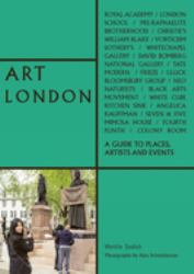 Art London : A Guide to Places, Events and Artists